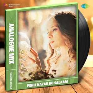 Pehli Nazar Ko Salaam (Analogue mix) (Single)