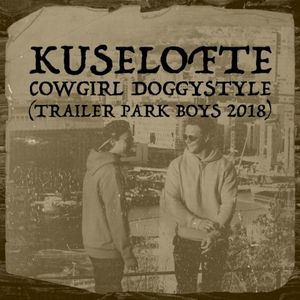Cowgirl Doggystyle (Trailer Park Boys 2018) (Single)