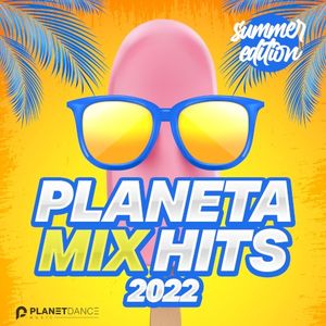 Planeta Mix Hits 2022: Summer Edition