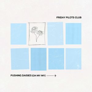 Pushing Daisies (Oh My My) (Single)