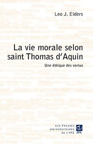 La vie morale selon saint Thomas d'Aquin