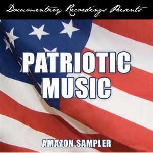 Documentary Recordings Presents: Patriotic Music (Amazon Sampler)