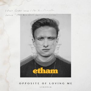 Opposite of Loving Me (Stripped) (Single)