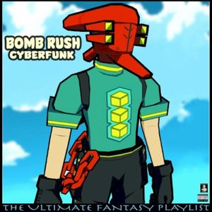 Bomb Rush Cyberfunk - The Ultimate Fantasy Playlist (OST)