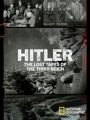 Hitler - The Lost Tapes of the Third Reich