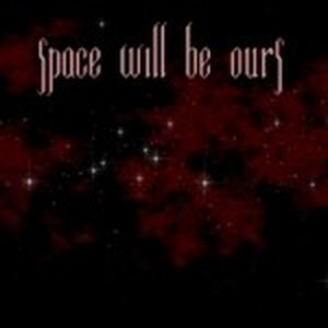 Space Will Be Ours