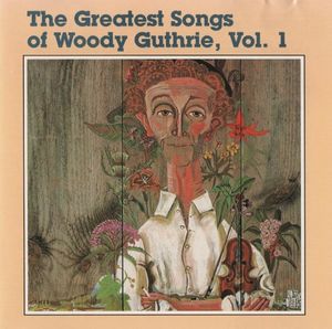 The Greatest Songs of Woody Guthrie, Volume 1