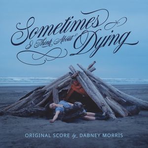 Sometimes I Think About Dying: Original Score (OST)