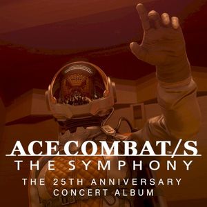 ACE COMBAT/S THE SYMPHONY 25TH ANNIVERSARY CONCERT ALBUM