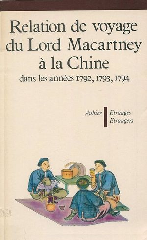 Relation de voyage du Lord Macartney à la Chine