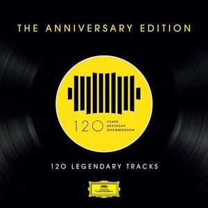 120 Years Of Deutsche Grammophon – 120 Legendary Tracks – The Anniversary Edition