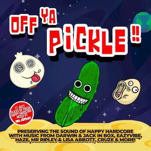 Off Ya Pickle!!