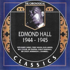 The Chronological Classics: Edmond Hall 1944-1945