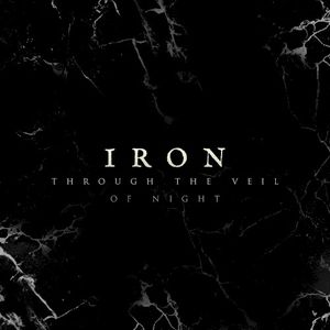 Iron (Through the Veil of Night) (Single)