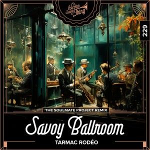 Savoy Ballroom (The Soulmate Project Remix) (Single)