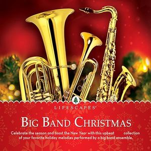 LIfescapes Holiday: Big Band Christmas