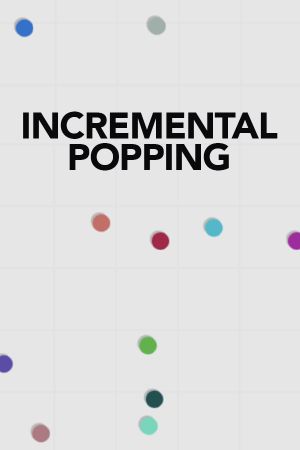 Incremental Popping