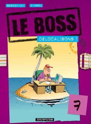 Délocalisons ! - Le Boss, tome 7