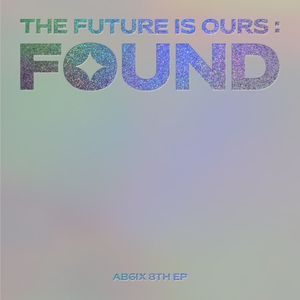 THE FUTURE IS OURS: FOUND (EP)