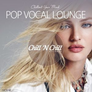 Pop Vocal Lounge: Chillout Your Mind