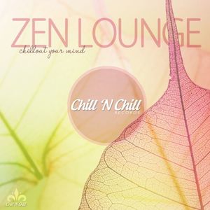 Zen Lounge (Chillout Your Mind)