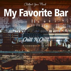 My Favorite Bar: Chillout Your Mind