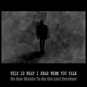 No One Wants to Be the Last Survivor