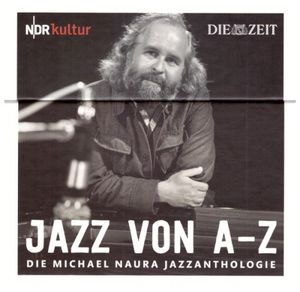 Jazz von A-Z. Die Michael Naura Jazzanthologie