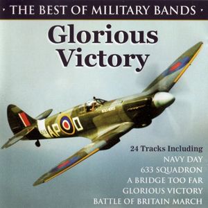 The Best of Military Bands: Glorious Victory