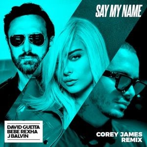 Say My Name (Corey James Remix) (Single)