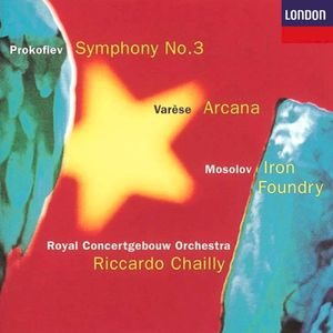 Prokofiev: Symphony no. 3 / Varèse: Arcana / Mosolov: Iron Foundry