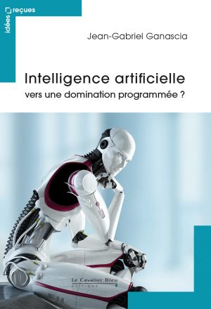 Intelligence artificielle : vers une domination programmée ?