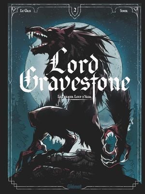 Le Dernier Loup d'Alba - Lord Gravestone, tome 2