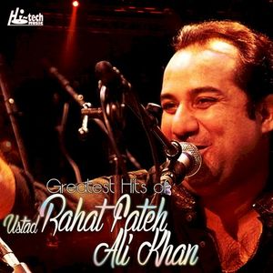 Greatest Hits of Ustad Rahat Fateh Ali Khan