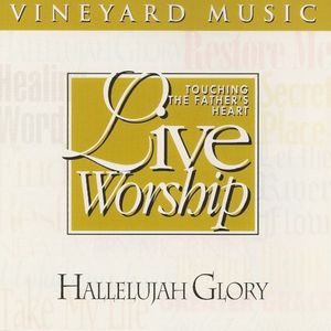 Hallelujah Glory - Touching The Fathers Heart, Vol 22 (Live)