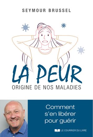 La peur, origine de nos maladies