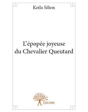 L'épopée joyeuse du chevalier Queutard