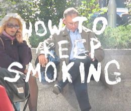 image-https://media.senscritique.com/media/000021892509/0/how_to_keep_smoking.jpg