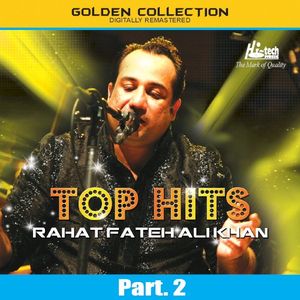 Top Hits of Rahat Fateh Ali Khan Pt. 2