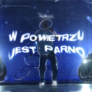 W Powietrzu jest Parno (Single)