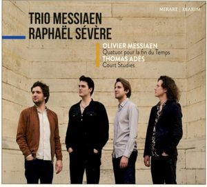 Messiaen: Quatuor pour la fin du Temps / Ades: Court Studies