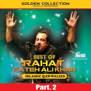 Best of Rahat Fateh Ali Khan (Islamic Qawwalies) Pt. 2