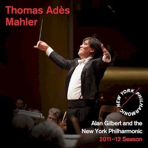 Thomas Adès / Mahler (Live)