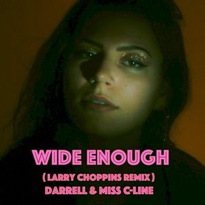 Wide Enough (Larry Choppins remix)