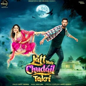 Jatt Nuu Chudail Takri (From “Jatt Nuu Chudail Takri”) (OST)