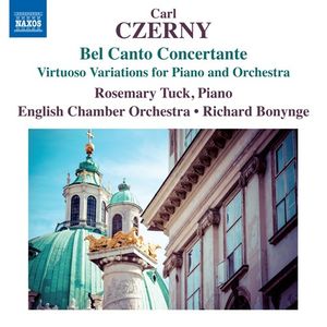 Bel Canto Concertante / Virtuoso Variations for Piano and Orchestra
