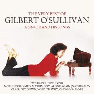 The Very Best of Gilbert O'Sullivan: A Singer and His Songs