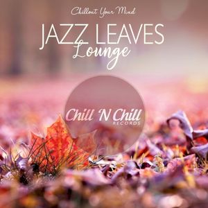 Jazz Leaves Lounge (Chillout Your Mind)