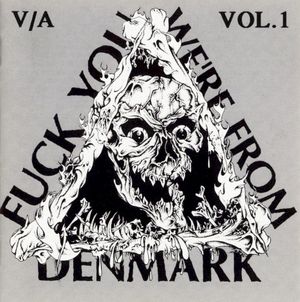 Fuck You We’re From Denmark Vol. 1