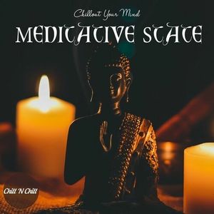 Meditative State: Chillout Your Mind